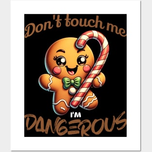 Don't Touch Me I'm Dangerous Gingerbread Cookie Posters and Art